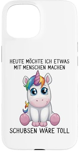 HEUTE MÖCHTE ICH ETWAS MIT MENSCHEN MACHEN. SCHUBSEN Einhorn Hülle für iPhone 15