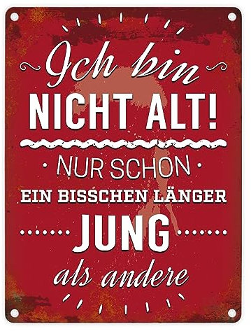 Metallschild mit Spruch: Ich bin nicht alt! Nur schon ein bisschen länger jung als andere