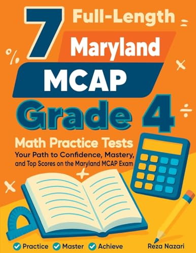 7 Full-Length Maryland MCAP Grade 4 Math Practice Tests: Your Path to Confidence, Mastery, and Top Scores on the Maryland MCAP Exam
