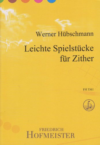 Leichte Spielstücke für Zither: Mit Fingersätzen versehen von Walter Schindler