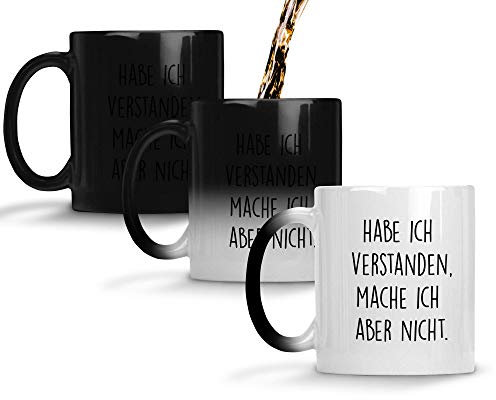 TassenTicker® - ''Hab ich verstanden. Mach ich aber nicht.'' - Geschenk Tasse - Farbwechseltasse mit Thermoeffekt - hochwertige Qualität - Kaffee - Arbeit