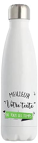 Gourde Isotherme personnalisable idée cadeau collègue Meilleur de tous les temps Homme | Bouteille Thermos 500 ml Texte à personnaliser