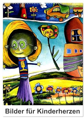 Bilder für Kinderherzen (Wandkalender 2026 DIN A2 hoch), CALVENDO Monatskalender: Kindermalerei nach empfunden (CALVENDO Kunst)