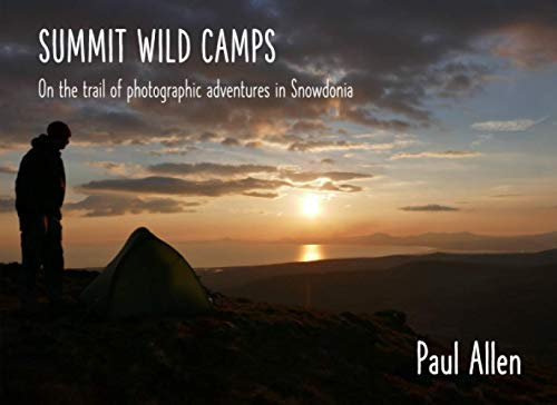 Summit Wild Camps: On the trail of photographic adventures in Snowdonia
