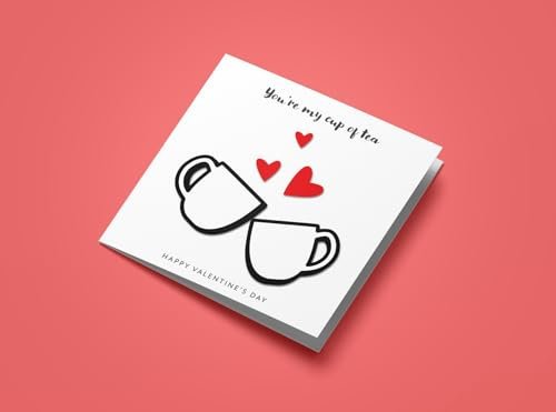 You're My Cup of Tea Valentine's Day Greeting Card 150mm x 150mm Square - Including Envelope - GC752SQ