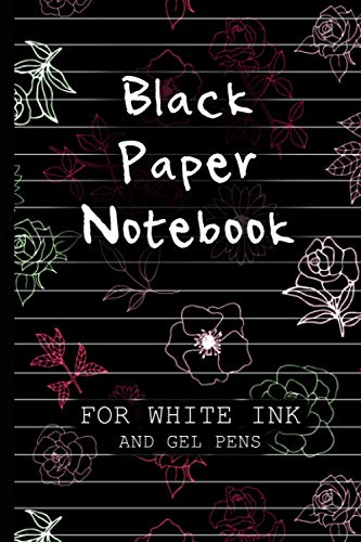 Black Paper Notebook For White Ink: A Black Page Journal For Gel Pens With Lined Paper (Black Page Journals, Band 2)