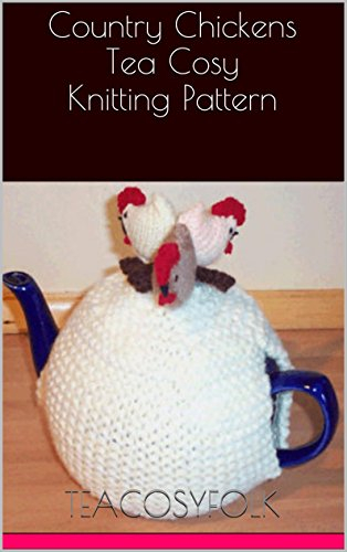 Country Chickens Tea Cosy Knitting Pattern