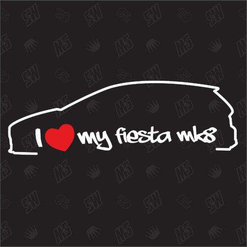 speedwerk-motorwear Love My Fiesta MK8 - Sticker Kompatibel mit Ford - ab Bj. 2017