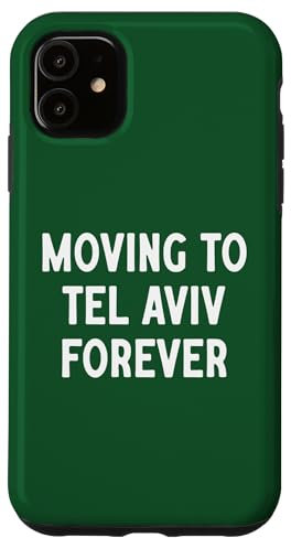 Für immer nach Tel Aviv ziehen Hülle für iPhone 11