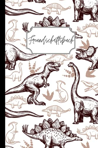 Freundschaftsbuch: Bitte deine Freunde dein Buch auszufüllen, damit du sie besser kennen lernst! Thema Dinosaurier – A5 Format