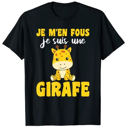 Je M’en Fous Je Suis Une Girafe - Mignonne Girafe T-Shirt