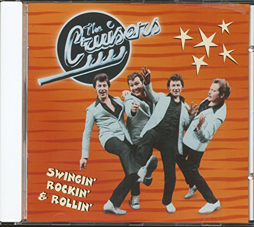 The Cruisers - Swingin Rockin & Rollin