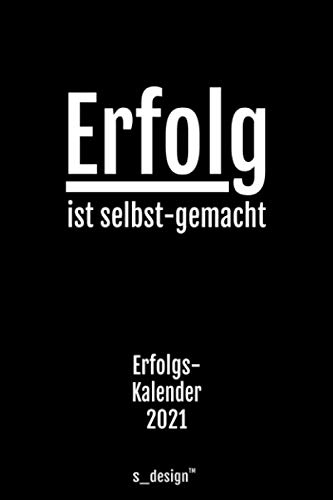 Erfolgs-Kalender / Erfolgs-Journal / Wochen-Planer 2021: Ziele, Fokus, Motivation, Achtsamkeit, Persönlichkeits-Entwicklung, Erfolg [eine Woche pro Doppelseite: Aufgaben, Fokus, Termine]