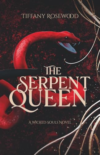 The Serpent Queen (Wicked Souls, Band 1)