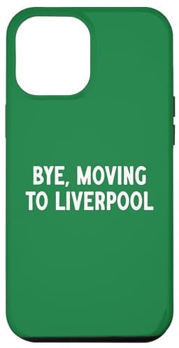 Bye, Moving To Liverpool Case for iPhone 12 Pro Max
