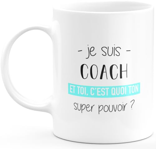 quotedazur - Mug Je Suis Coach Et Toi C'est Quoi Ton Super Pouvoir - Blanc/Céramique