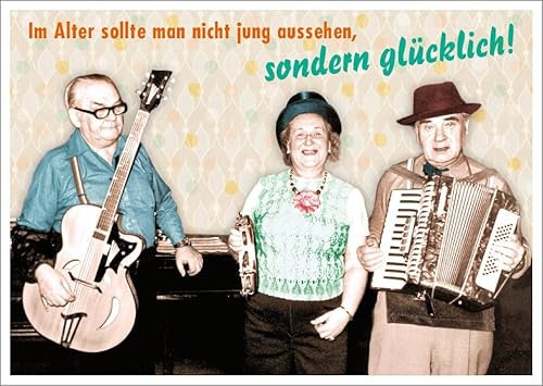 Lustige Postkarte für Senioren mit Spruch 'Im Alter sollte man nicht jung aussehen, sondern glücklich!' - Musikalische Alte mit Gitarre und Akkordeon - Witzig für Geburtstag oder Ruhestand