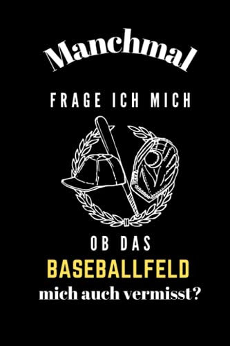 MANCHMAL FRAGE ICH MICH OB DAS BASEBALLFELD MICH AUCH VERMISST NOTIZBUCH: A5 Notizbuch punktiert | Baseball | Hobbynoitzbuch | Sport | Gadgets