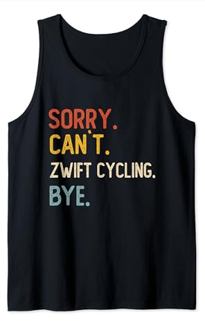 Sorry Can't Zwift Cycling Bye Shirts Zwift Radsportliebhaber Tank Top