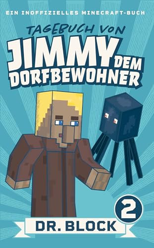 Tagebuch von Jimmy dem Dorfbewohner 2: Ein inoffizielles Minecraft-Buch für Kinder