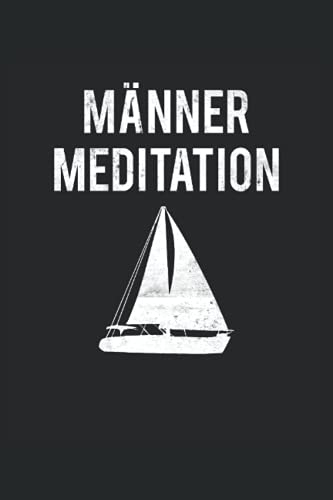 Männer Meditation Segelboot Segeln Notizbuch (liniert) Boot Segler