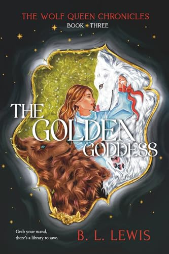 The Golden Goddess (The Wolf Queen Chronicles, Band 3)