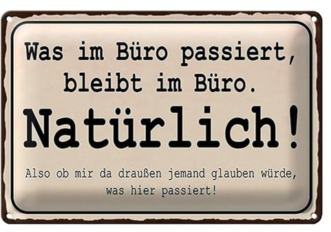 Lustiges Blechschild | Was im Büro passiert | bleibt im Büro | Natürlich! | 18 cm x 12 cm