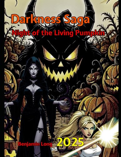 Night of the Living Pumpkin: Darkness Saga 2025 (Darkness Saga Comic Adventures)