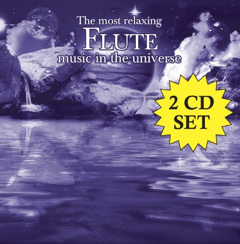 The Most Relaxing Flute Music In The Universe [2 CD]