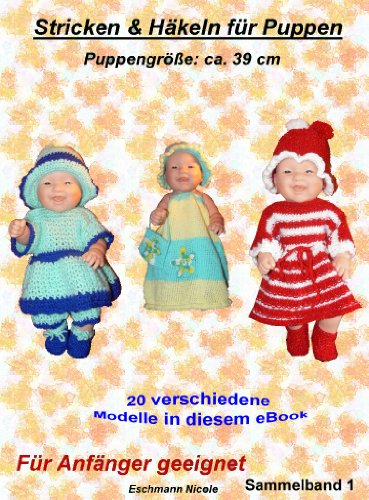 Häkeln und Stricken für Puppen 39 cm Sammelband 1 (Häkeln & Stricken für Puppen 39 cm Sammelband)