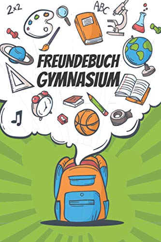 Freundebuch Gymnasium: A5 Buch mit über 110 vorgedruckten Vorlagen. | Freundealbum Eintragungen. | Personalisierbares Freundealbum. | Vergiss keinen ... | Sortiere deine Erinnerungen aus.