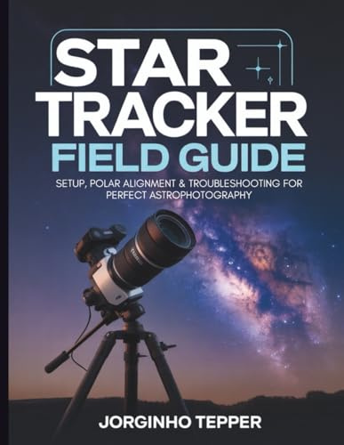 Star Tracker Field Guide: Setup, Polar Alignment & Troubleshooting for Perfect Astrophotography