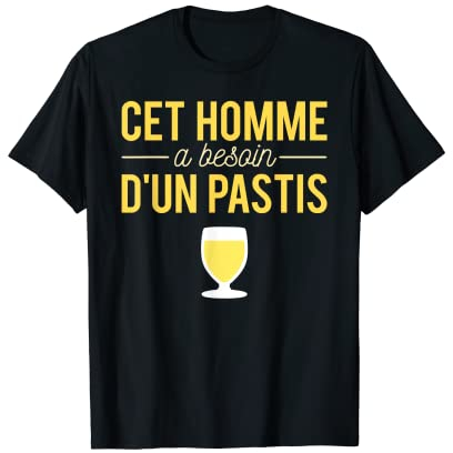 Humour Apéro Cet Homme A Besoin D'Un Pastis Alcool Jaune T-Shirt