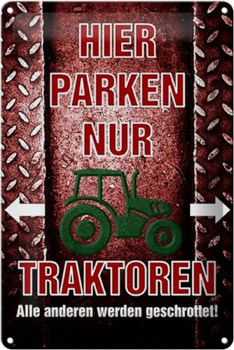 Schild Blech 20x30cm - Made in Germany - Spruch hier parken nur Traktoren Metall Deko Blechschild