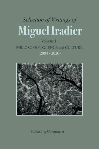 Selection of Writings of Miguel Iradier. Volume I Philosophy, Scienceand Culture (2004 - 2020)