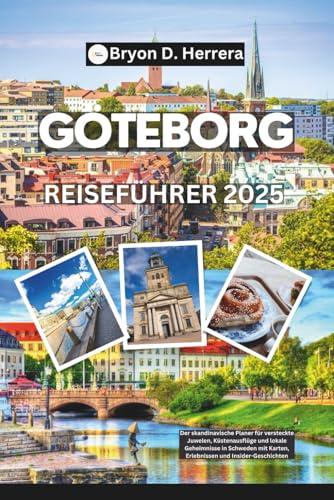 Göteborg Reiseführer 2025: Der skandinavische Planer für versteckte Juwelen, Küstenausflüge und lokale Geheimnisse in Schweden – mit Karten, Erlebnissen und Insider-Geschichten