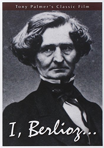 Tony Palmer's Film About Hector Berlioz: I, Berlioz