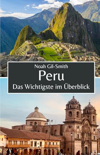 Peru: Das Wichtigste im Überblick