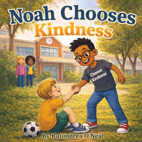Noah Chooses Kindness (Making Godly Choices)