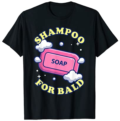 Lustige Seife Shampoo für kahle Kopfhaut Regenerierendes T-Shirt