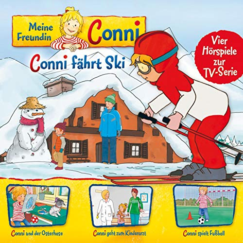 Conni fährt Ski / Conni und der Osterhase / Conni geht zum Kinderarzt / Conni spielt Fußball. Vier Hörspiele zur TV-Serie: Meine Freundin Conni 5