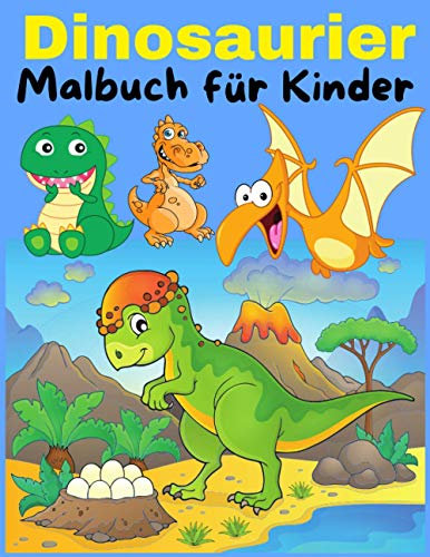 Dinosaurier Malbuch für Kinder: Dinosaurier Malbuch für Kinder 3-7 Jahren: Dinosaurier-Kinderbuch, Dinosaurier-Malbuch, Dinosaurier für Kinderjungen, magischer Dinosaurier, ausmalbuch dinosaurier