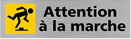 Pictogramme ATTENTION A LA MARCHE (Q0274). Signalisation Porte - 170 X 50 mm - Autocollant souple ou plaque alu brossé 2mm. - Adhésif aspect aluminium brossé - Adhésif aspect aluminium brossé -