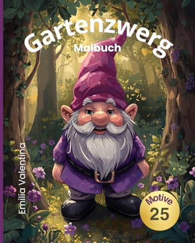 Gartenzwerg Malbuch: 25 Motive Fantastische Gartenzwerge in Aktion