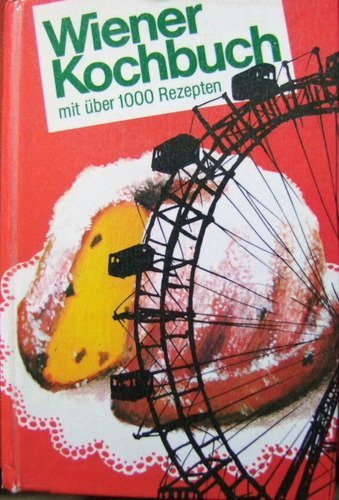 Wiener Kochbuch mit über 1000 Rezepten