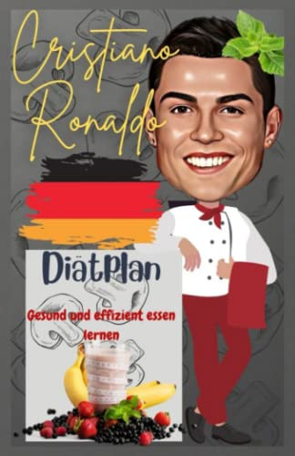 Cristiano Ronaldo: Diätplan: Gesund und effizient essen lernen