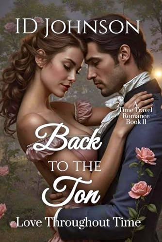 Back to the Ton: a Time Travel Romance: Love Throughout Time Book 11
