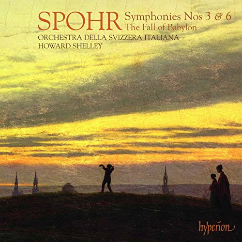 Spohr: Symphonies Nos.3 & 6, Overture to The Fall of Babylon