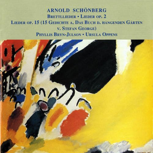 Schoenberg: Cabaret Songs / Songs, Opus 2 / Book of Hanging Gardens
