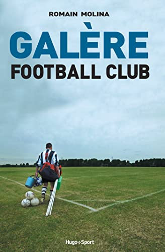 Galère Football Club (French Edition)